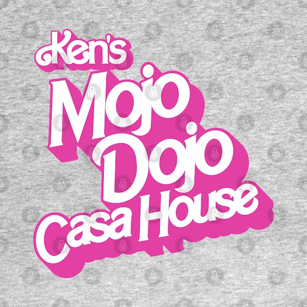 Ken’s Mojo Dojo Casa House - I am Kenough by EnglishGent